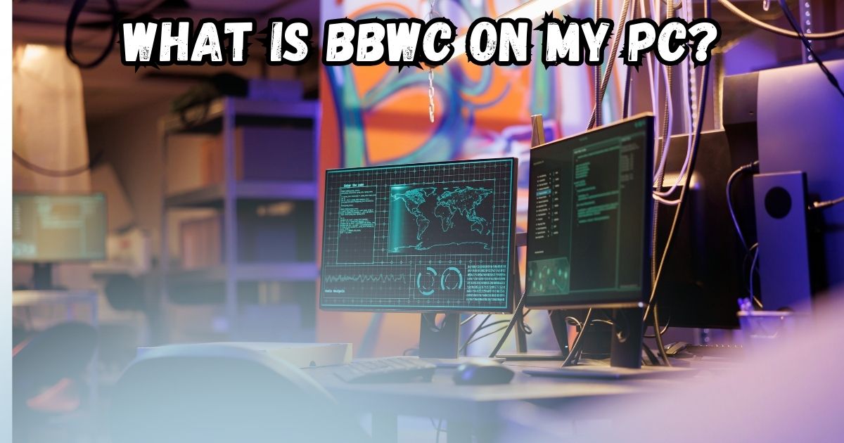 what is bbwc on my pc