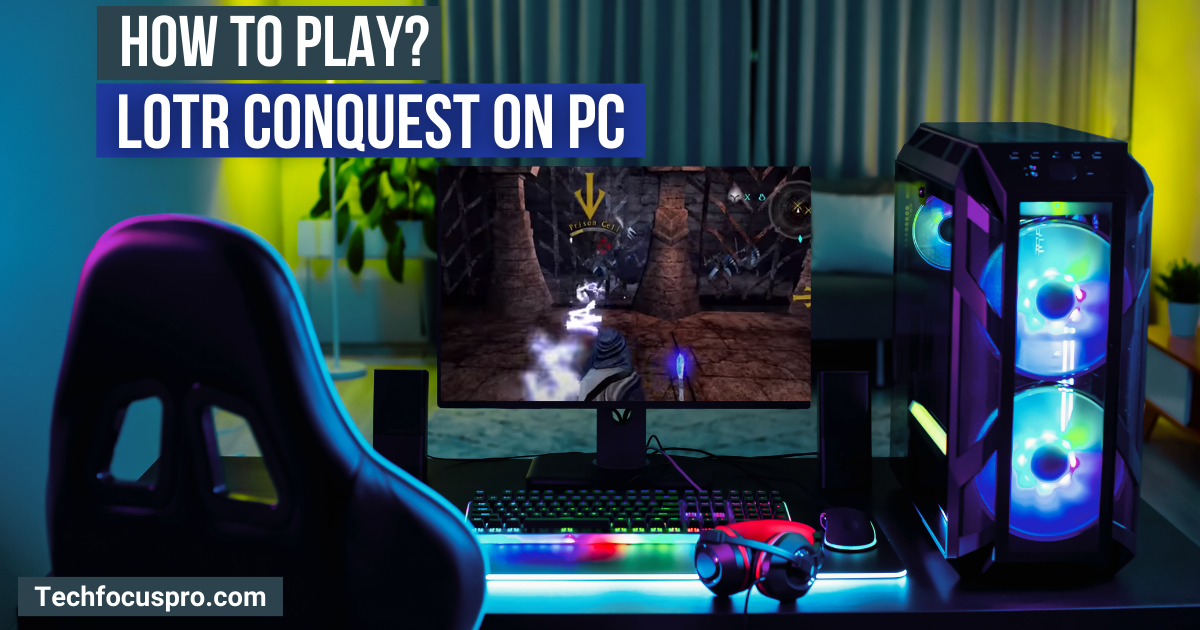 How to Play LOTR Conquest on PC