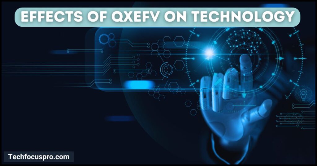 Effects Of QXEFV On Technology