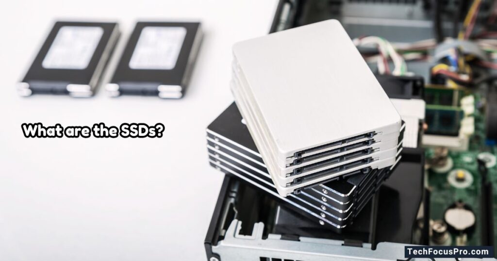 What are the SSDs