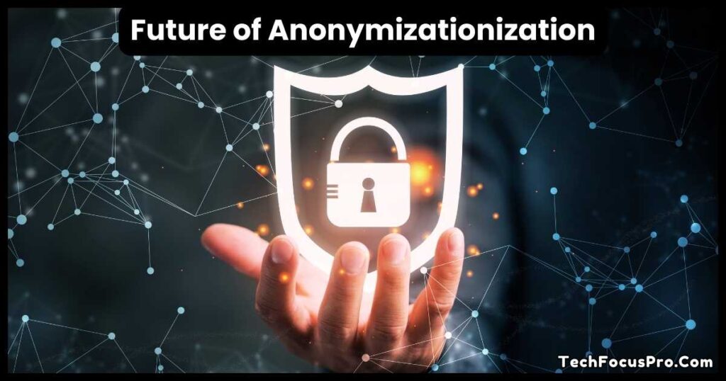 Future of Anonymization in Cybersecurity