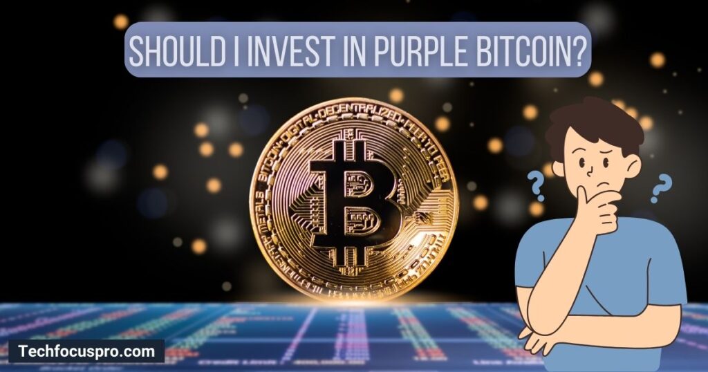 Should I Invest in Purple Bitcoin?