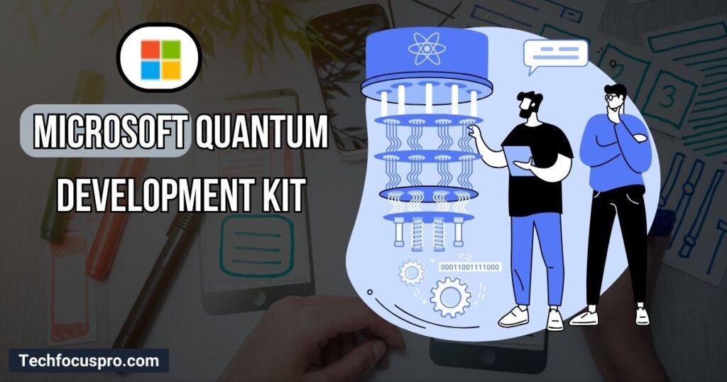 Top Quantum App Development Software: Microsoft Quantum Development Kit
