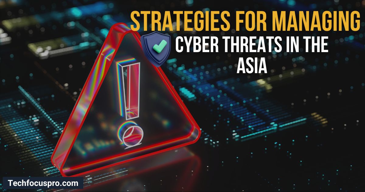 Cyber Threats in the Asia