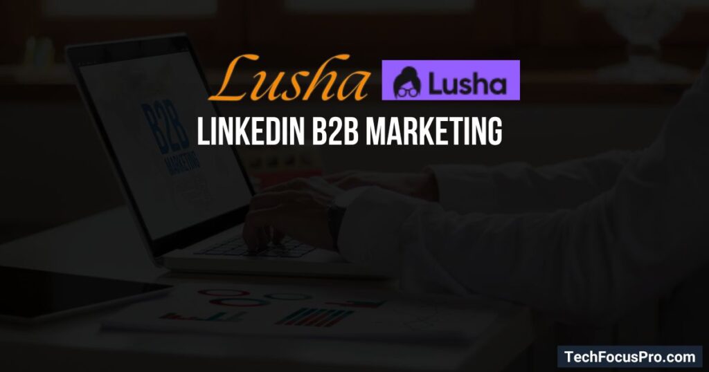 Best B2B Sales Tools and LinkedIn B2B Marketing