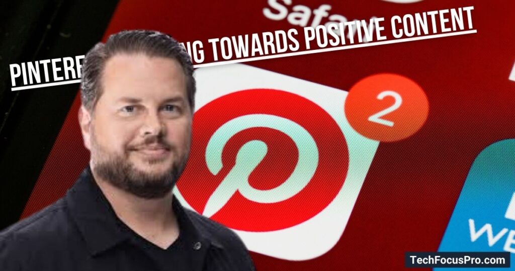 Pinterest is Evolving towards positive content.