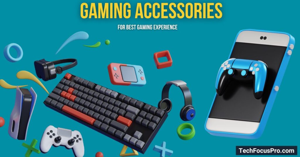 Utilize Gaming Accessories for best gaming experience