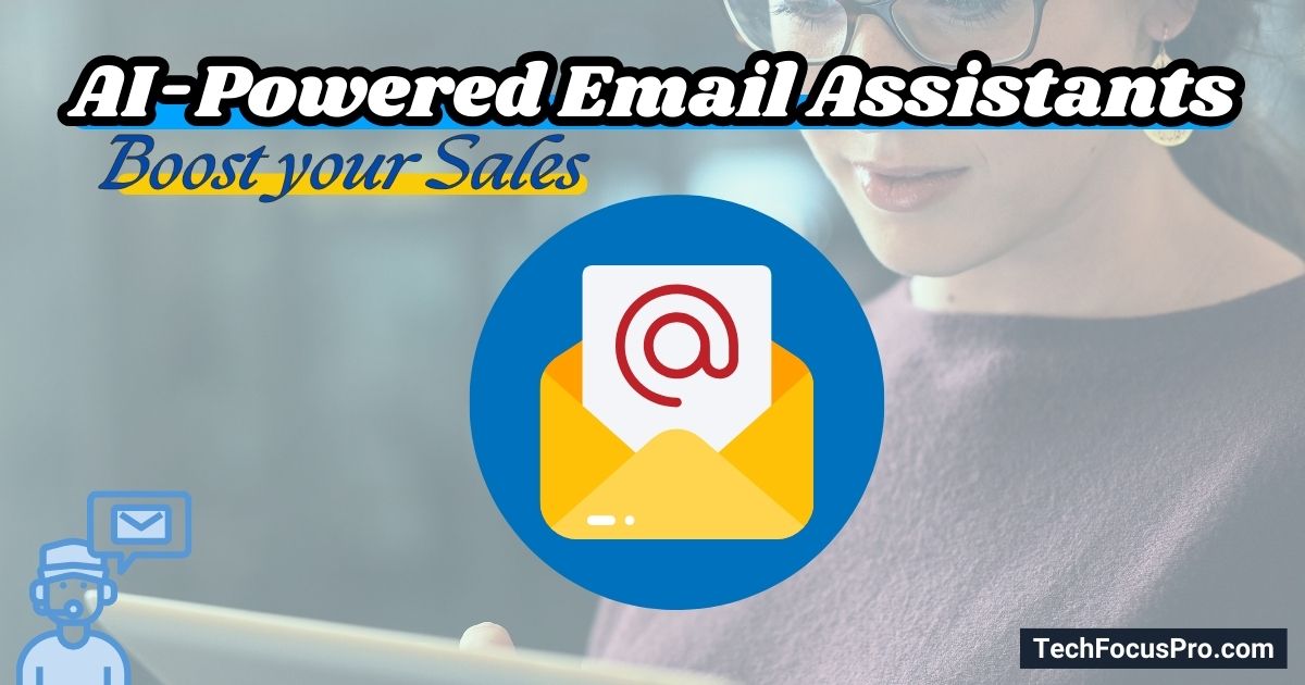 How AI-Powered Email Assistants Boost Your Sales