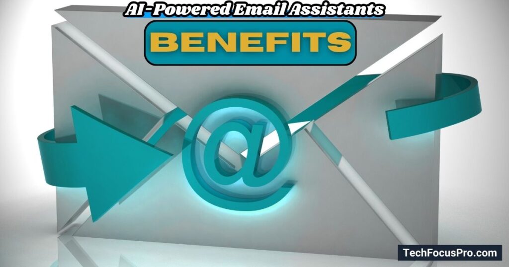 Benefits of AI-Powered Email Assistants: How it Boosts Your Sales? 