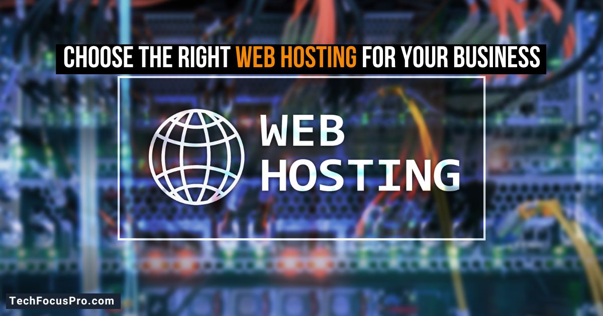 Best Guide to Choosing the Right Web Hosting for Your Business