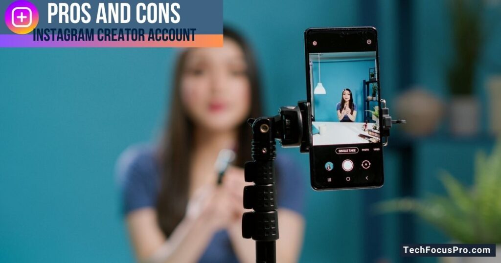 Pros and Cons of Instagram Creator Account (Advantages & Disadvantages)