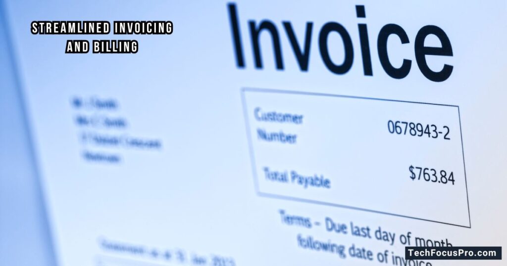 Streamlined Invoicing and Billing
