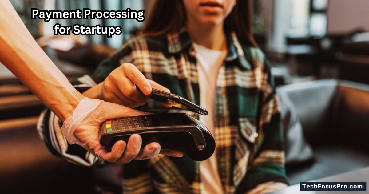 Advantages of Seamless Payment Processing for Startups