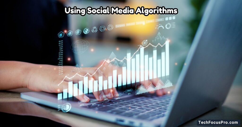 Using Social Media Algorithms