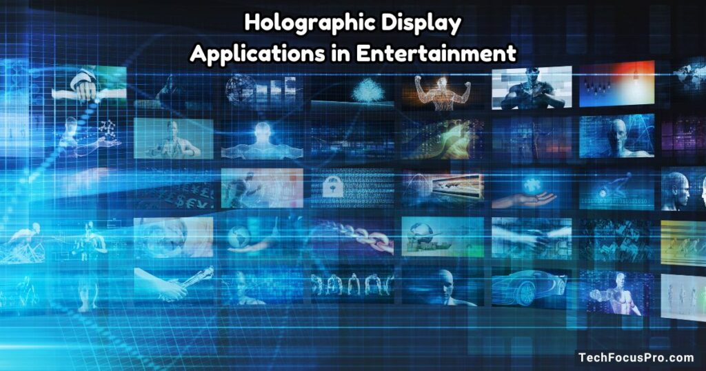 Holographic Display Applications in Entertainment