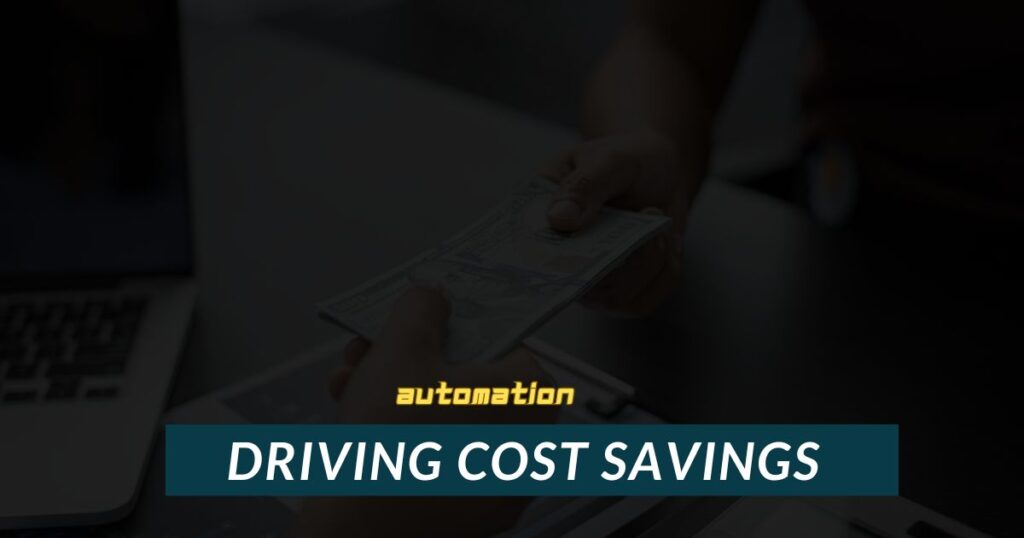 Driving Cost Savings with Automation