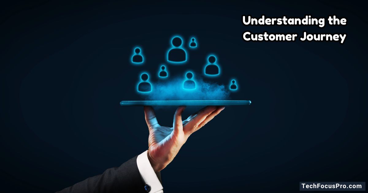 Understanding the Customer Journey