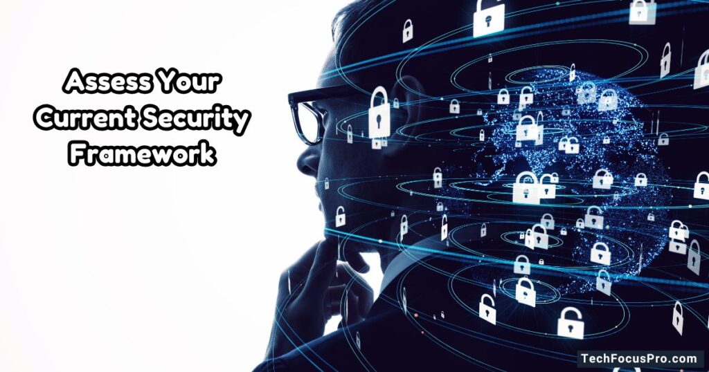 Assess Your Current Security Framework