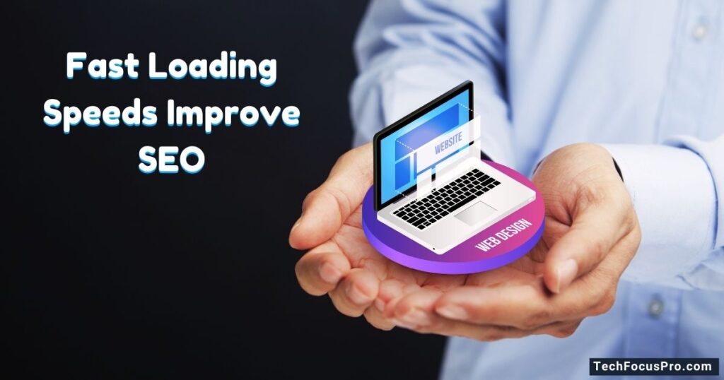 Fast Loading Speeds Improve SEO