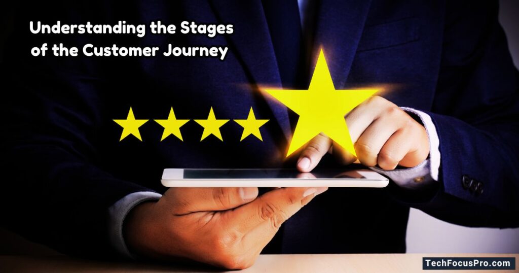 Understanding the Stages of the Customer Journey 