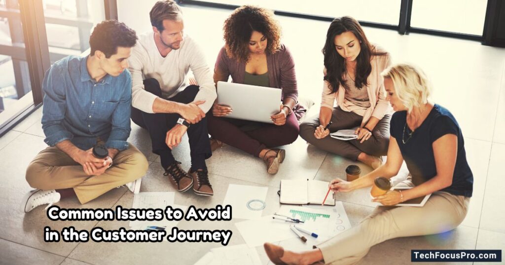 Common Issues to Avoid in the Customer Journey  