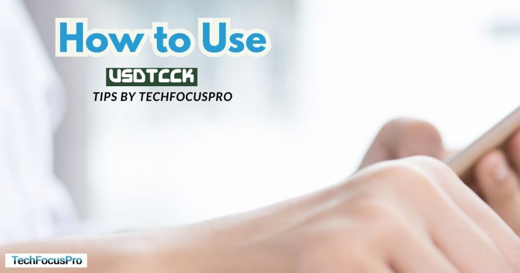 How to Use USDTCCK for Secure and Fast Transactions: Tips by TechFocusPro