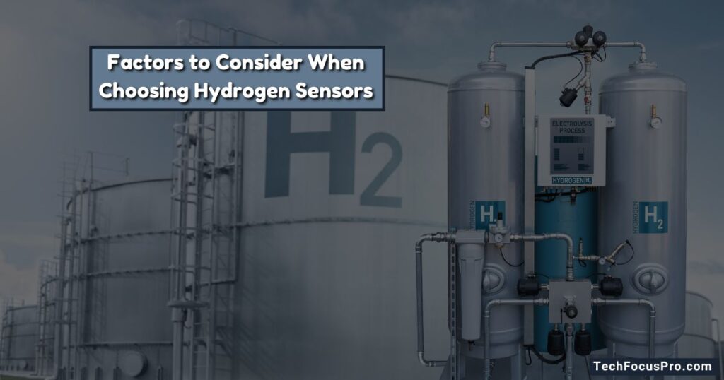 Factors to Consider When Choosing Hydrogen Sensors