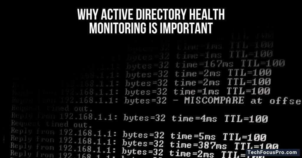 Why Active Directory Health Monitoring is Important