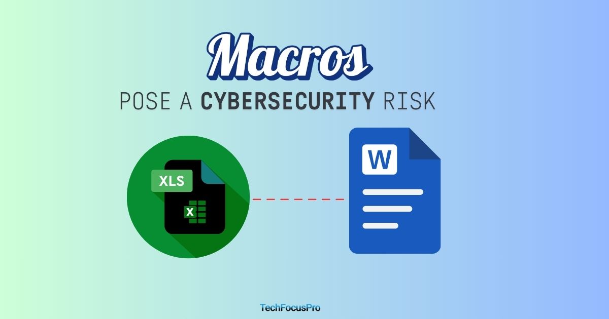 How Do Macros Pose a Cybersecurity Risk