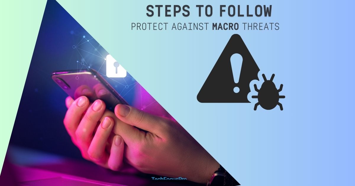 How to Protect Against Macro-Related Threats