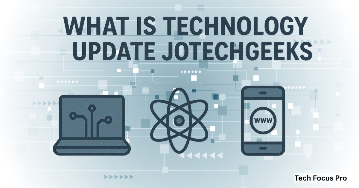 What is Technology Update Jotechgeeks