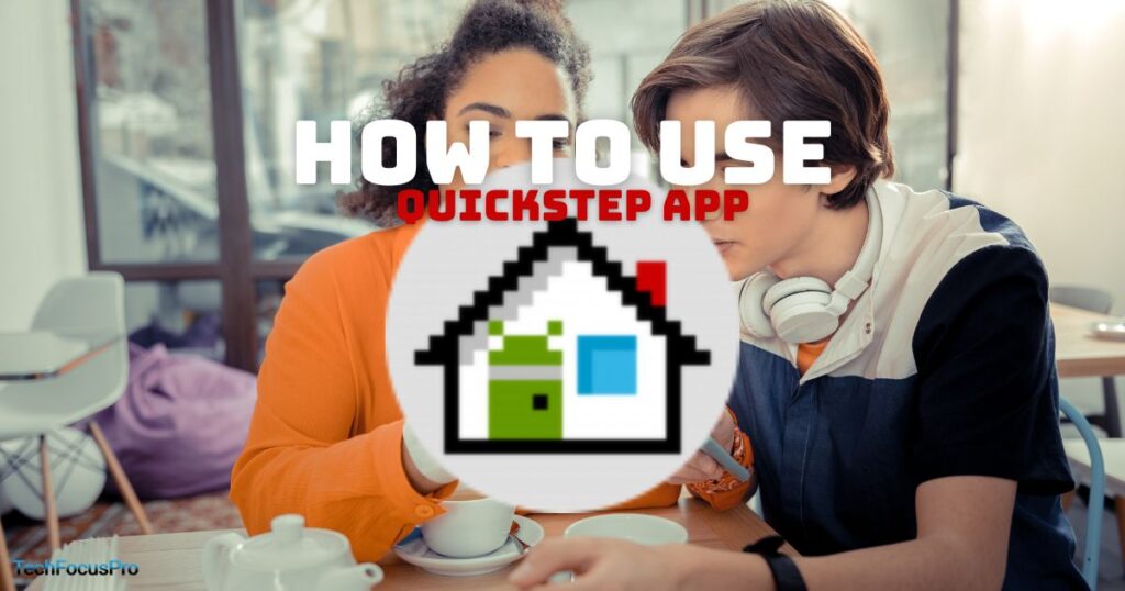 How to Use the Quickstep App