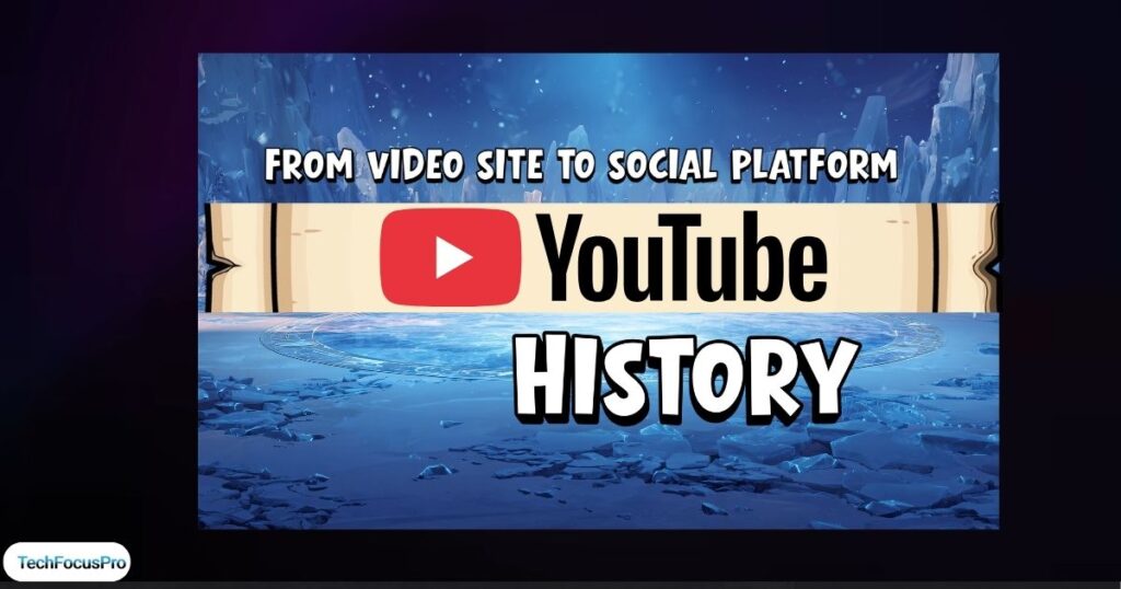 The History of YouTube: From Video Site to Social Platform