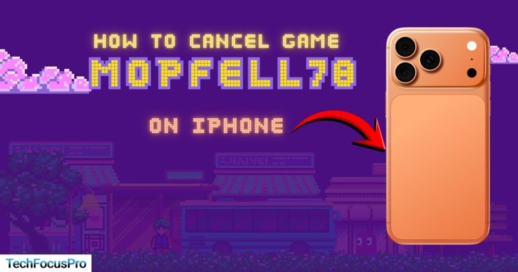 How to Cancel Game Mopfell78 on iPhone or iPad