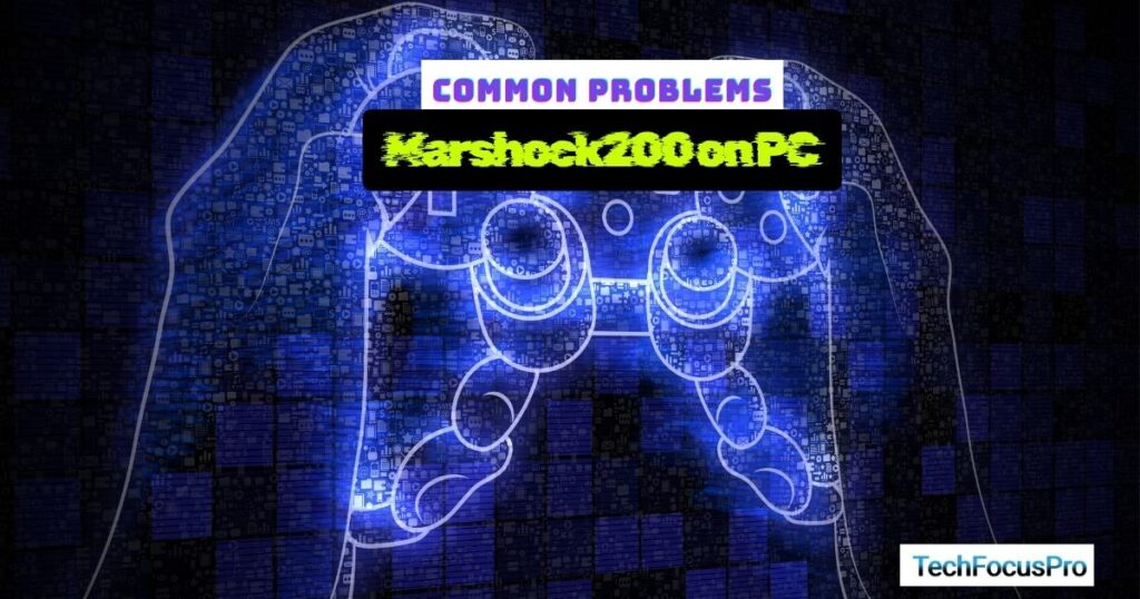 Common Problems When Running Marshock200 on PC