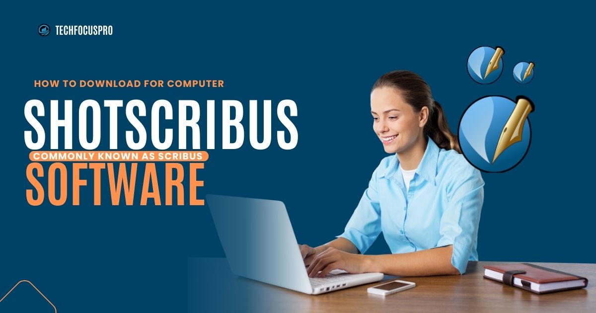 How to Download ShotScribus Software for Computer