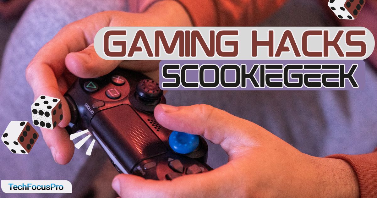 Gaming Hacks ScookieGeek