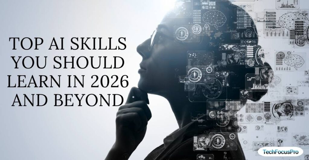 Top AI Skills You Should Learn in 2026 and Beyond